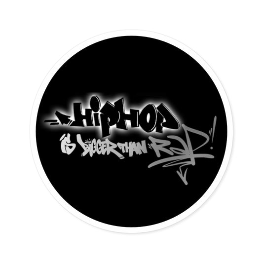 Hip Hop is Bigger than Rap! Vinyl Sticker, Indoor\Outdoor