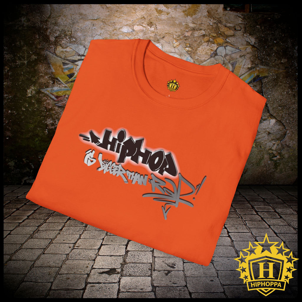 Hip Hop is bigger than Rap! Softstyle T-Shirt