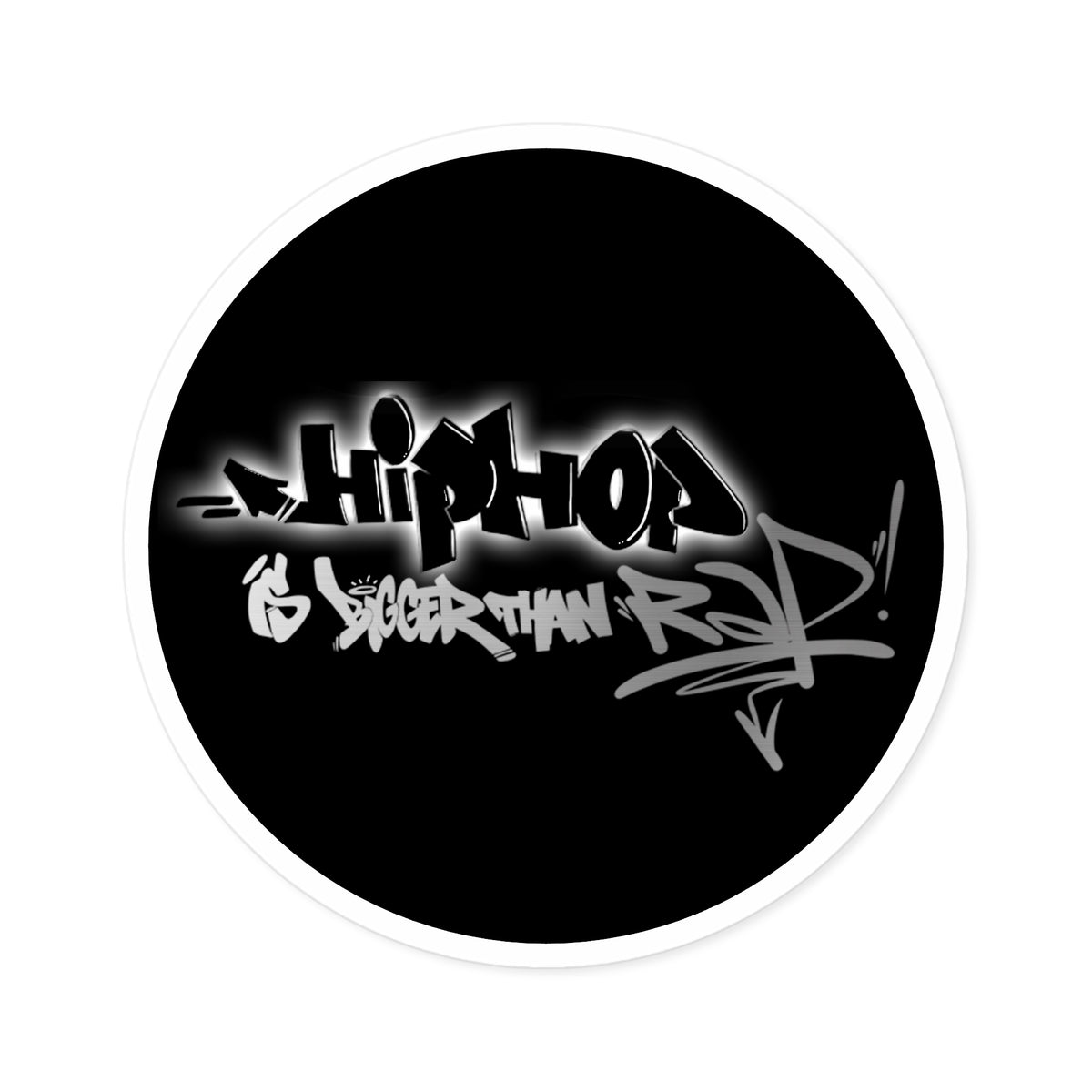 Hip Hop is Bigger than Rap! Vinyl Sticker, Indoor\Outdoor