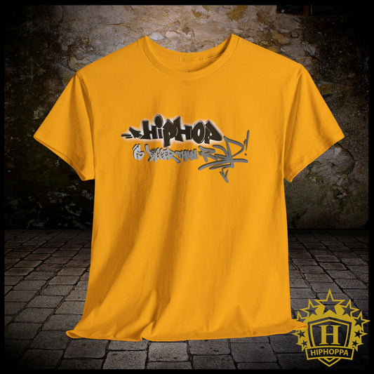 Hip Hop is bigger than Rap! Heavy Cotton Tee