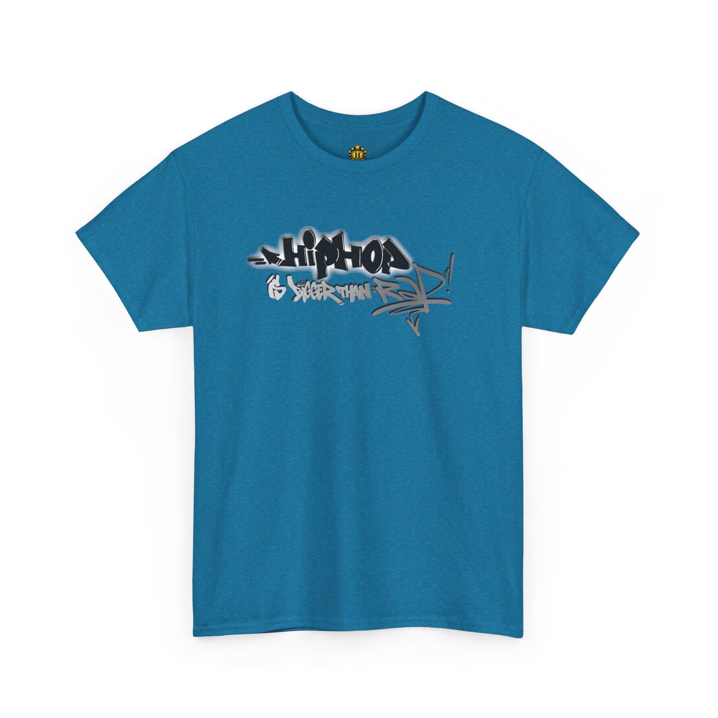 Hip Hop is bigger than Rap! Heavy Cotton Tee