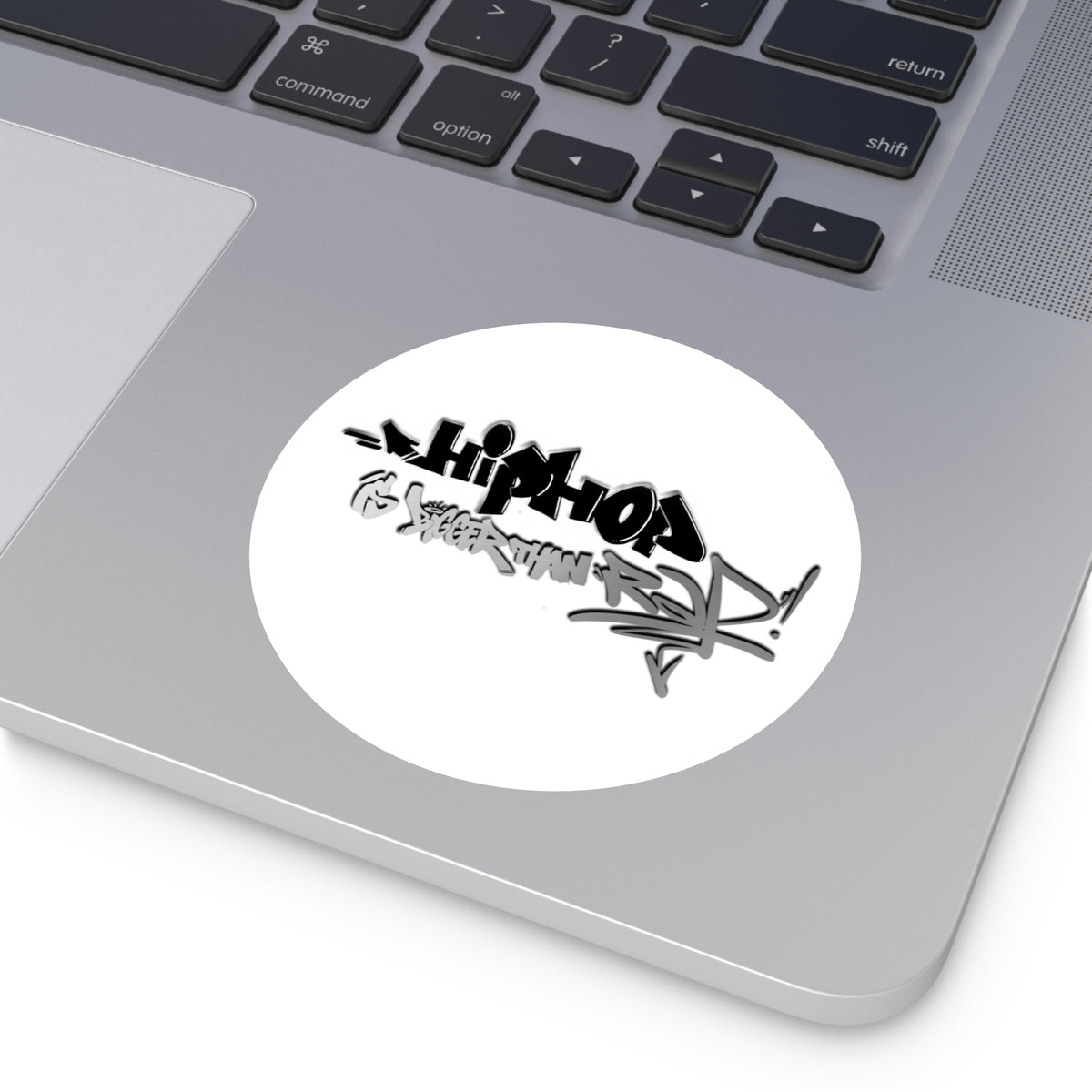 Hip Hop is Bigger than Rap! - Vinyl Sticker, Indoor\Outdoor