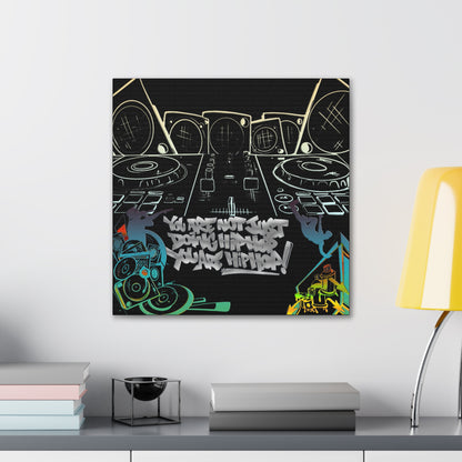 You are not just doing Hip Hop, You are Hip Hop - Canvas Stretched, 0.75"