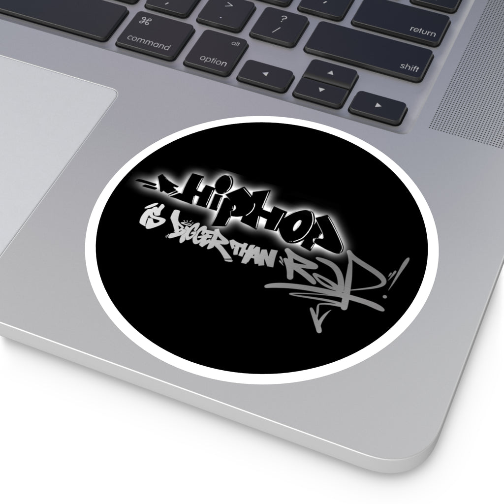 Hip Hop is Bigger than Rap! Vinyl Sticker, Indoor\Outdoor