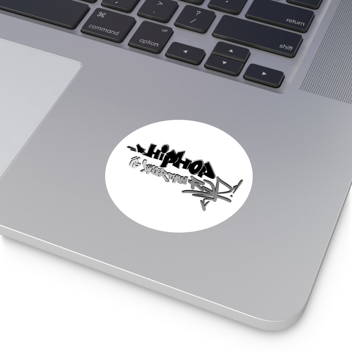 Hip Hop is Bigger than Rap! - Vinyl Sticker, Indoor\Outdoor
